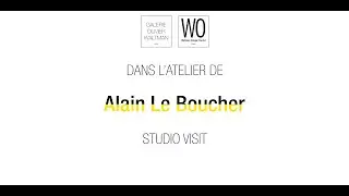 Dans l'atelier d'Alain Le Boucher - Épisode #2