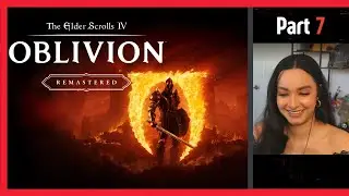 The Elder Scrolls IV: Oblivion Remastered | Part 7 | First Playthrough | Let's Play w/ imkataclysm