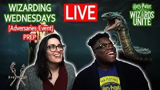 PT. 1 WIZARDING WEDNESDAY - Adversaries Event: February Prep | Harry Potter Wizards Unite | XpectoGO
