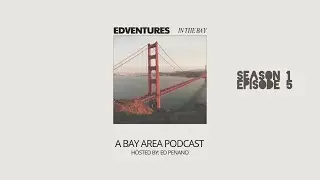 Edventures in the Bay - S1E5: Morning Commute, El Farolito and Silly Puddy
