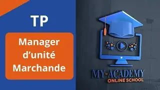 TP: Manager d'unit&eacute; marchande avec MY-ACADEMY