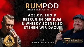 RumPod #25.07 | Get&auml;uscht & Belogen - Das halten wir von Transparenz in der Rum- und Whiskyszene!