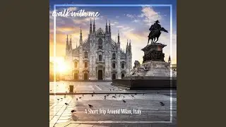A Short Trip Around Milan Italy, Pt. 19