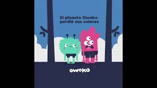 El Planeta Owoko perdi&oacute; sus colores - Cuento en Video - Owoko