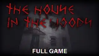 The House In The Woods | Gameplay (No Commentary)