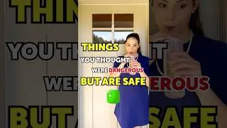 Things you thought were dangerous but are safe