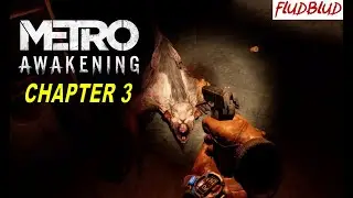 Metro Awakening VR Walkthrough - Chapter 3