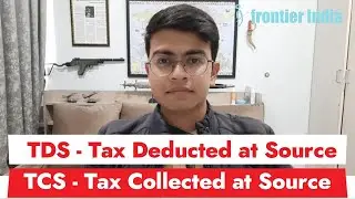 Difference between TDS and TCS - Tax Deducted/Collected at Source