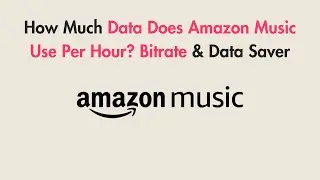 How Much Data Does Amazon Music Use Per Hour? Bitrate & Data Saver