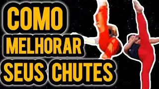 COMO MELHORAR OS CHUTES COM BASES DA ANTIGA CAPOEIRA