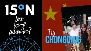 CHINA || Chongqing - travel vlog (Hongya Dong, Liziba, Cloud Eye Observatory) 15 Degrees North