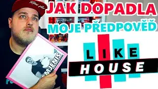JAK DOPADLA MOJE PŘEDPOVĚĎ O LIKE HOUSU
