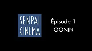 Senpai Cinema -  Gonin