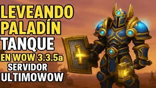 ⚔️ Leveando Palad&iacute;n Tanque en WoW 3.3.5a &ndash; Servidor UltimoWow