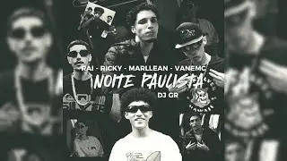 NOITE PAULISTA - DJ GR, Rai, Ricky, Marllean, VaneMC (Visualizer)