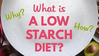 What is a Low Starch Diet?