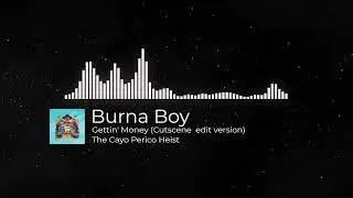 Burna Boy - Gettin' Money (Cutscene edit version) (Stereo)