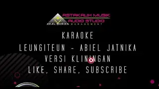 LEUNGITEUN ABIEL JATNIKA  VERSI KLININGAN KARAOKE LIRIK