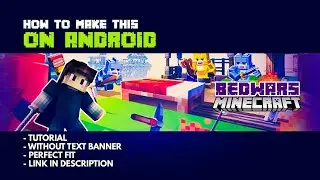 Make Epic Minecraft BEDWARS Youtube Banner In ANDROID For Free [2021 Tutorial]