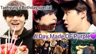 A Day Made Of Purple 💜😍 vmin ff ||. Taehyung's Birthday 🎂🎈 special 