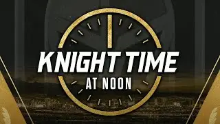 Knight Time at Noon 10/8
