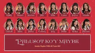 MNL48 – Palusot Ko'y Maybe (Iiwake Maybe) [Color Coded Lyrics TG/BY/EN]