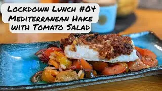 LOCKDOWN LUNCH #04 - Mediterranean Hake (Fish) with Tomato Salad (Recipe Cook-a-Long)