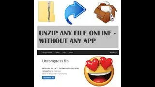 How to Unzip Any type of files Online, Without RAR or WINZIP. (New Trick)
