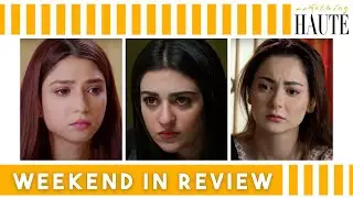 Is Azeem Suspicious of Hamza & Hamna? | Ishqiya | Sabaat | Dil Ruba | Weekend in Review
