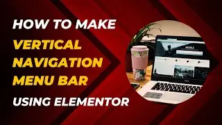 How to make VERTICAL NAVIGATION MENU using ELEMENTOR FLEXBOX CONTAINER 2023
