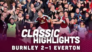 Arfield Wins It Late On! | Classic Highlights | Burnley 2-1 Everton 2016/17
