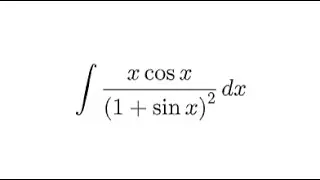 &int;xcosx/(1+sinx)^2dx【不定積分】