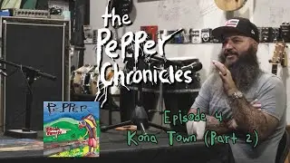Episode 4 - The Pepper Chronicles - Kona Town (Part 2)