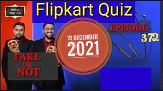 Flipkart Quiz Fake or Not?, S4E372: Casino Royal || 19 December 2021 Answers