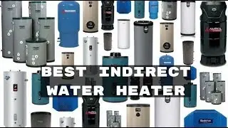 Best Indirect Water Heater for Hard Water  - Top Product of 2021