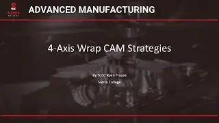 4-Axis Wrap CAM Strategies Lecture
