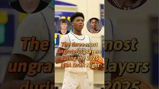 The three most ungrateful players during the 2025 NBA Draft Night