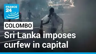 Sri Lanka imposes curfew in capital as police fire tear gas at protesters &bull; FRANCE 24 English