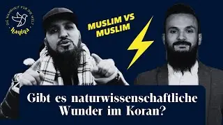 🔴 DEBATTE: Gibt es naturwissenschaftliche Wunder im Koran? (Muslim vs. Muslim)