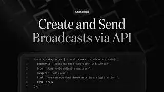 Create and Send with the Broadcasts API