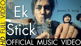 Ek Stick - Promiz ft. Kurup | Official Music Video | (2015)