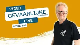 live-sessie #19: Gevaarlijke mineralen!
