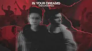 KVSH & Pontifexx - In Your Dreams