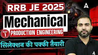 RRB JE 2025 Mechanical (Production) Classes | Day 1 | Concept + Questions | Selection Ready Series