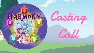 [CLOSED] Harmony Casting Call - MLP Audio Drama