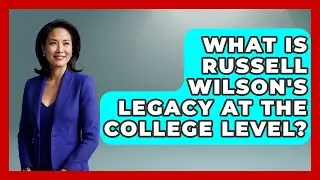 What Is Russell Wilson's Legacy At The College Level? - Epic Sports Tales