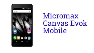 Micromax Canvas Evok [launch May 2016]