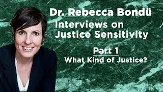 Dr. Rebecca Bond&uuml; on Justice Sensitivity: Part 1