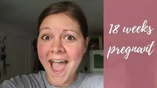 18 WEEK PREGNANCY UPDATE | EXCITING NEWS & GENDER GUESSES | 2ND TRIMESTER SYMPTOMS