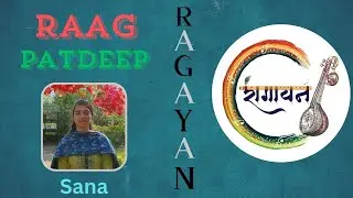 Raag patdeep by - Sana | Ragayan